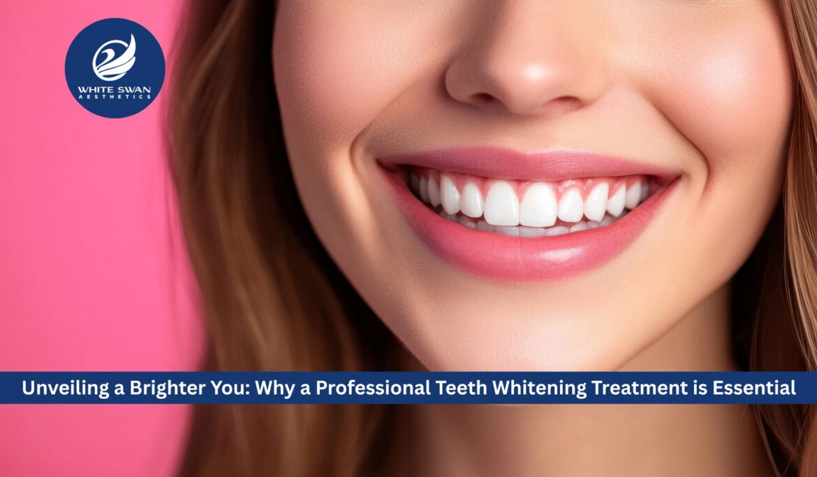 Unveiling a Brighter You: Why a Professional Teeth Whitening Treatment is Essential