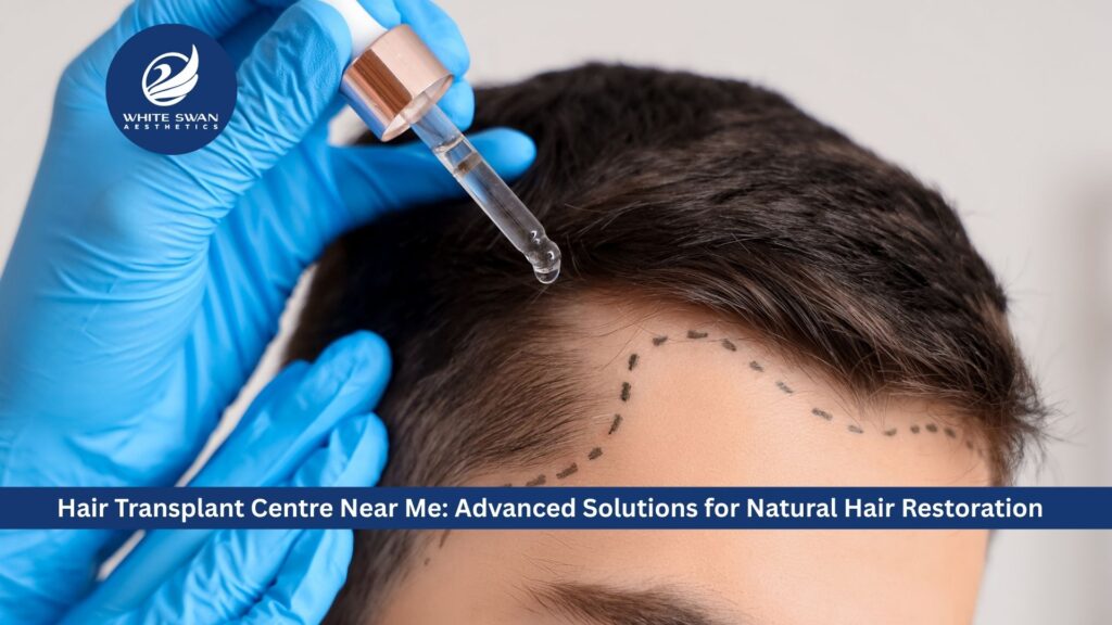 Hair Transplant Center Near Me: Advanced Solutions for Natural Hair Restoration