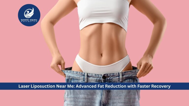 Laser Liposuction Near Me: Advanced Fat Reduction with Faster Recovery
