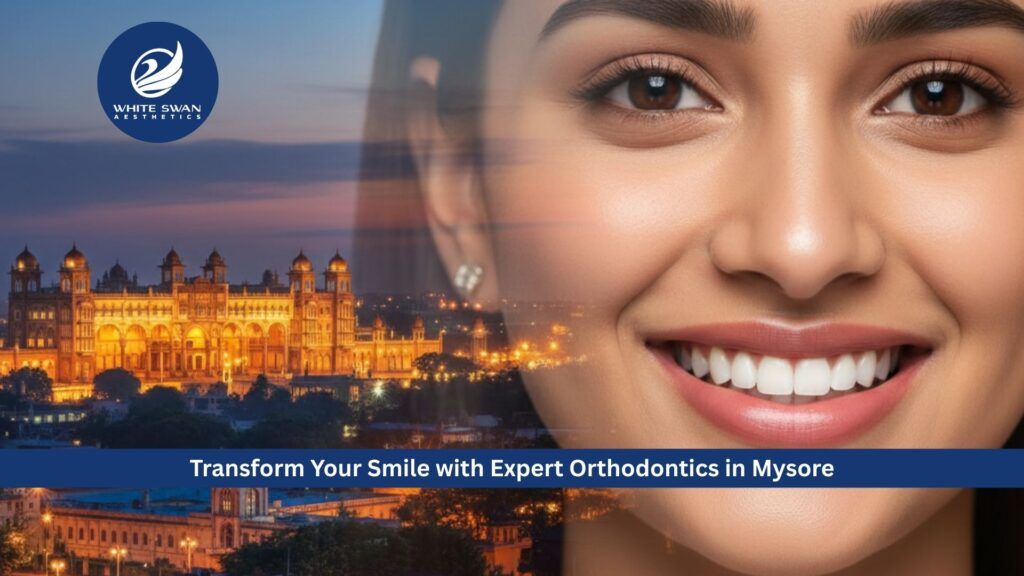 Transform Your Smile with Expert Orthodontics in Mysore