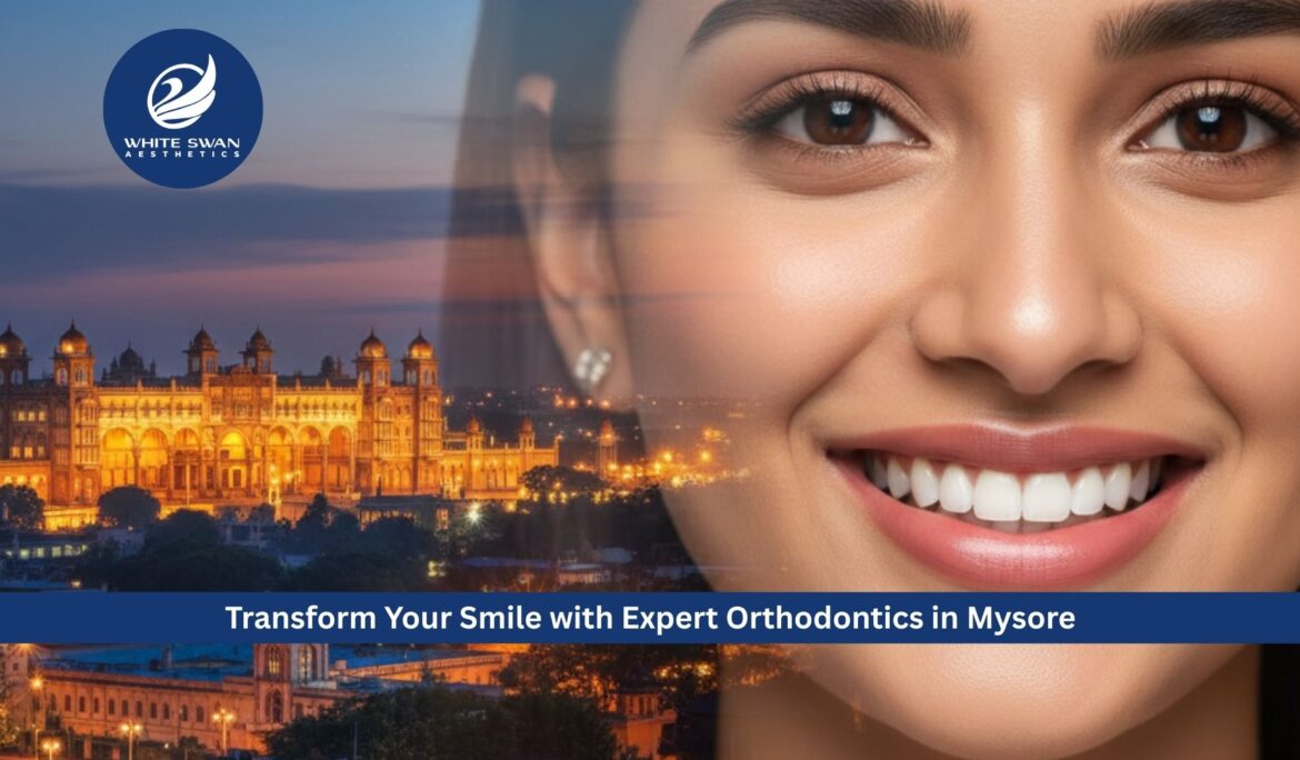 Transform Your Smile with Expert Orthodontics in Mysore