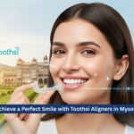 Achieve a Perfect Smile with Toothsi Aligners in Mysore