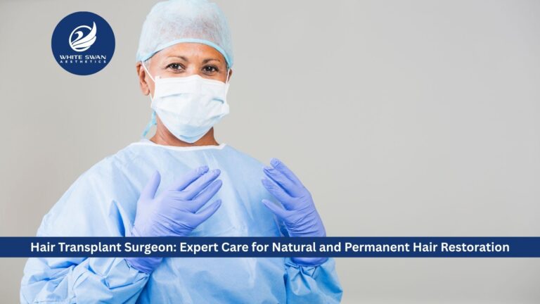 Hair Transplant Surgeon: Expert Care for Natural and Permanent Hair Restoration