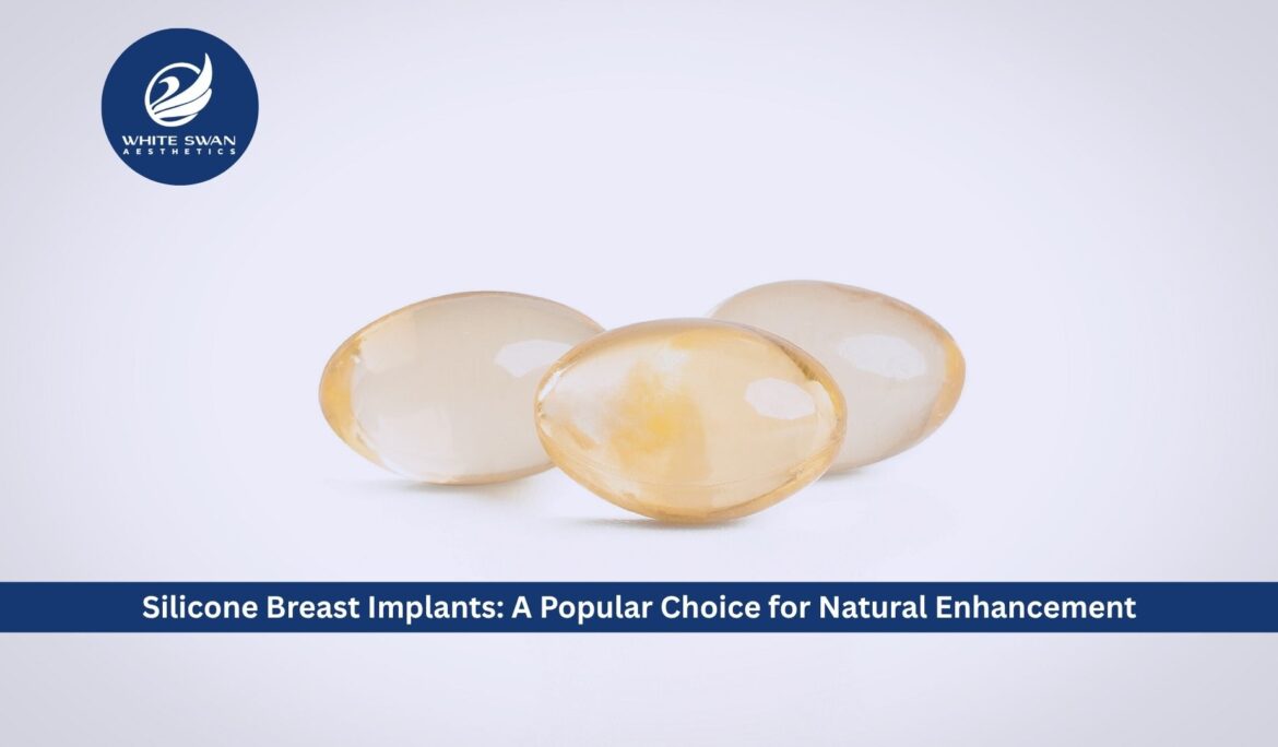 Silicone Breast Implants: A Popular Choice for Natural Enhancement